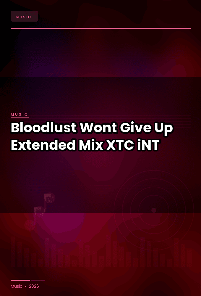Bloodlust-Wont_Give_Up_Extended_Mix_-SINGLE-WEB-2022-XTC_iNT