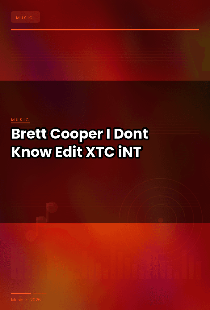 Brett_Cooper-I_Dont_Know_Edit_-SINGLE-WEB-2025-XTC_iNT