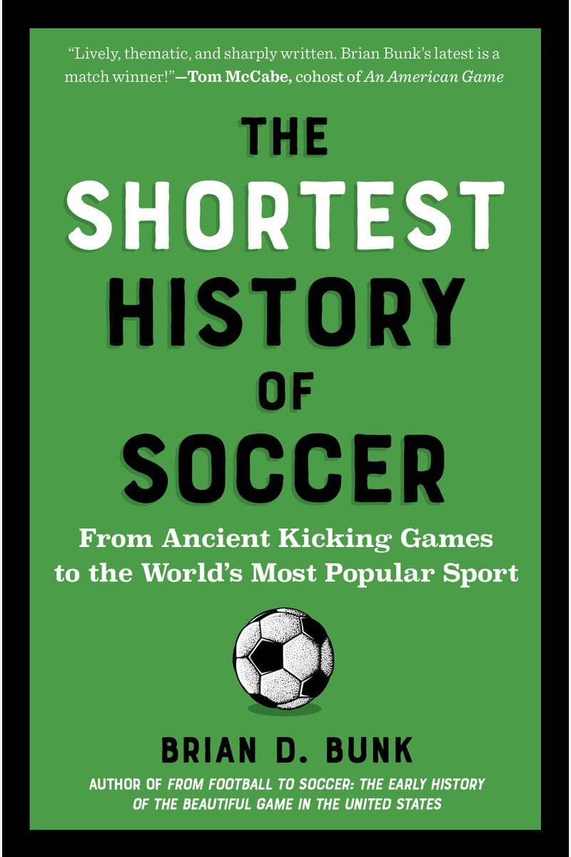 Brian.D.Bunk.-.The.Shortest.History.Of.Soccer.2026.RETAIL.EPUB.eBook-CTO