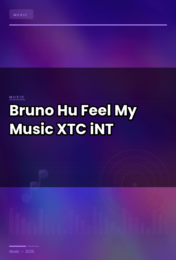 Bruno_Hu_-Feel_My_Music-WEB-2025-XTC_iNT