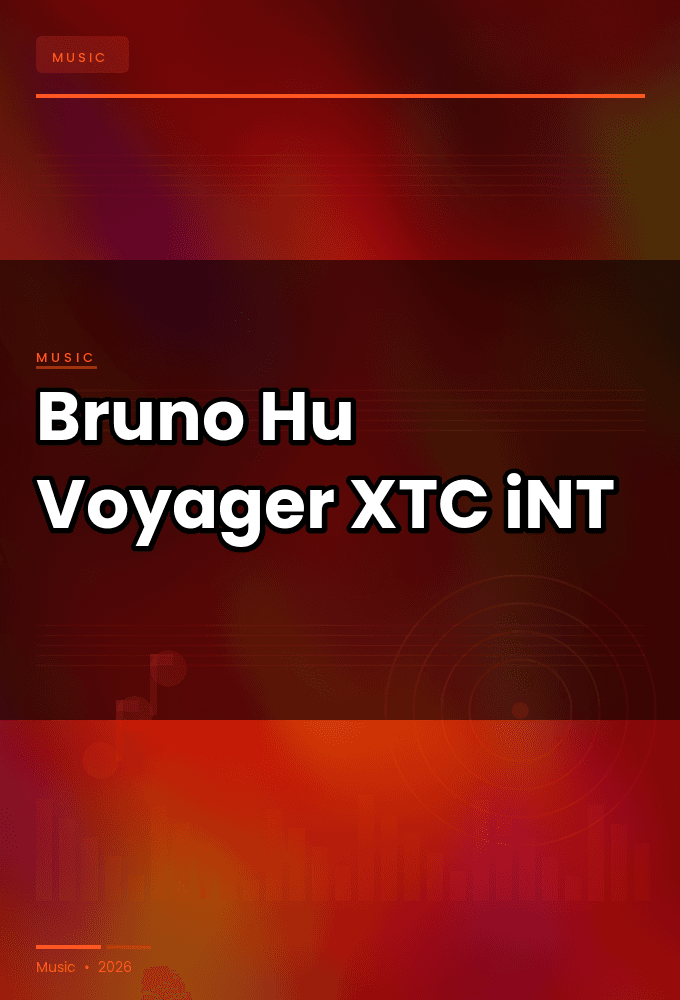Bruno_Hu_-Voyager-SINGLE-WEB-2024-XTC_iNT