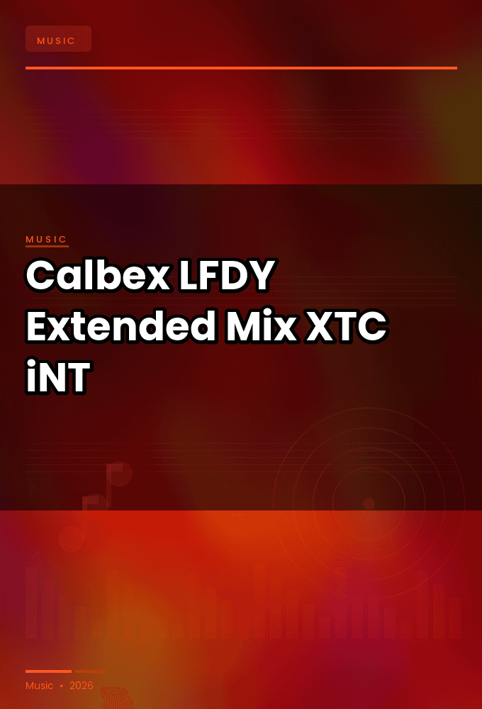 Calbex-LFDY_Extended_Mix_-SINGLE-WEB-2025-XTC_iNT