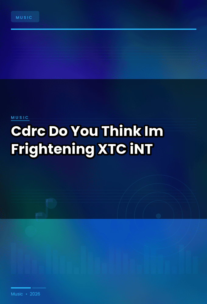 Cdrc-Do_You_Think_Im_Frightening-SINGLE-WEB-2025-XTC_iNT