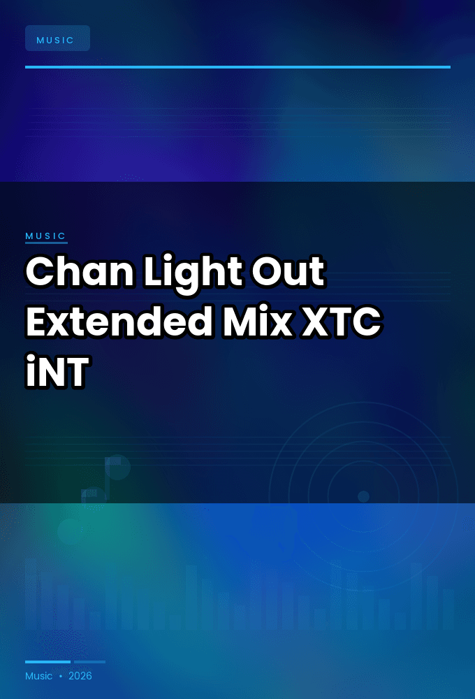Chan-Light_Out_Extended_Mix_-SINGLE-WEB-2024-XTC_iNT