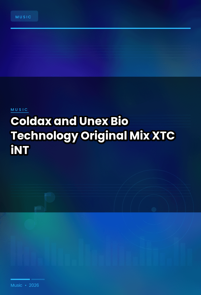 Coldax_and_Unex-Bio_Technology_Original_Mix_-SINGLE-WEB-2024-XTC_iNT