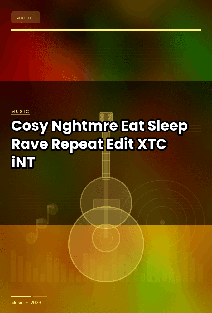 Cosy_Nghtmre-Eat_Sleep_Rave_Repeat_Edit_-SINGLE-WEB-2025-XTC_iNT