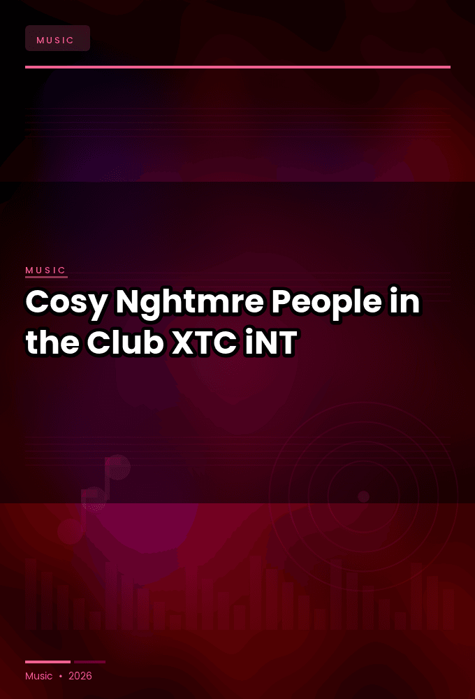 Cosy_Nghtmre-People_in_the_Club-SINGLE-WEB-2025-XTC_iNT