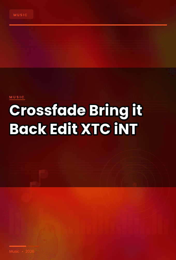 Crossfade-Bring_it_Back_Edit_-SINGLE-WEB-2025-XTC_iNT