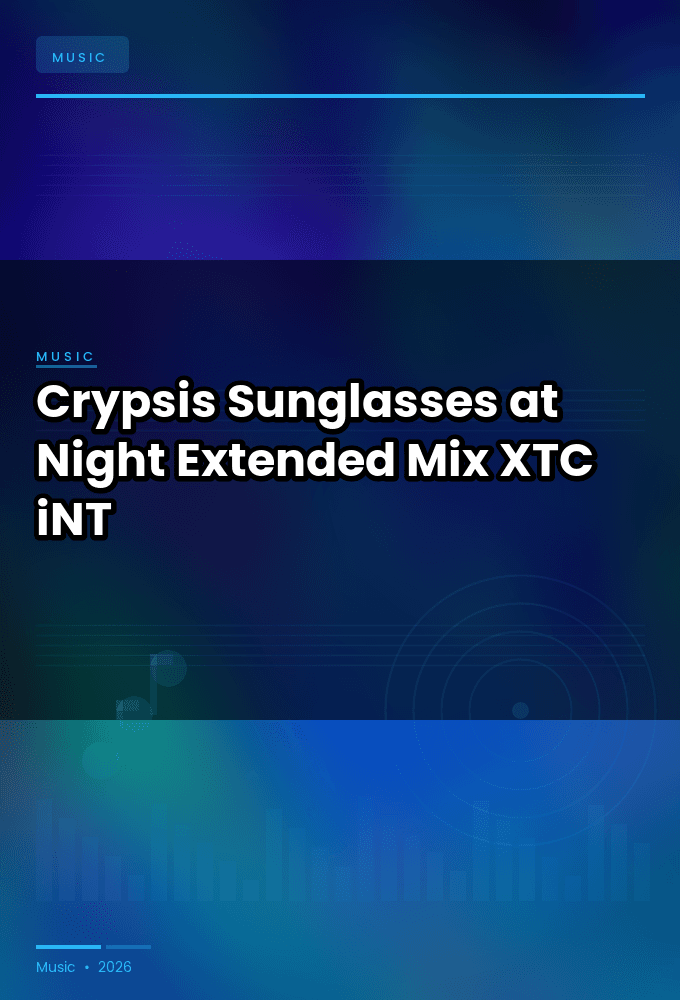 Crypsis-Sunglasses_at_Night_Extended_Mix_-SINGLE-WEB-2024-XTC_iNT