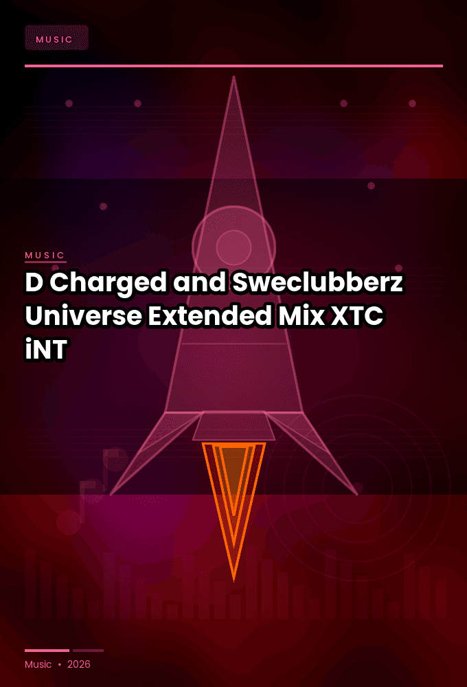 D-Charged_and_Sweclubberz-Universe_Extended_Mix_-SINGLE-WEB-2024-XTC_iNT