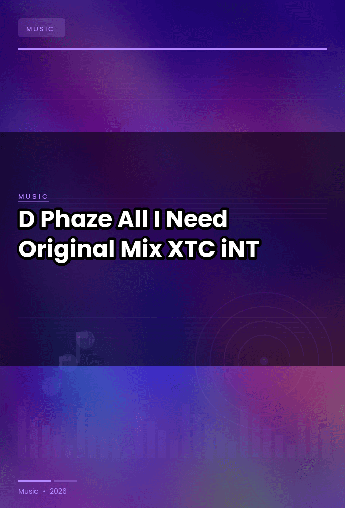 D-Phaze-All_I_Need_Original_Mix_-SINGLE-WEB-2024-XTC_iNT