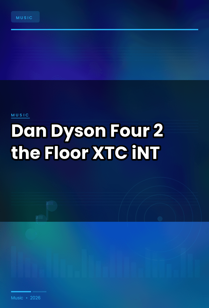 Dan_Dyson-Four_2_the_Floor-SINGLE-WEB-2025-XTC_iNT