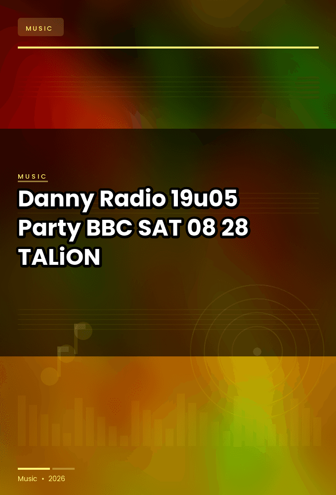 Danny_-_Radio_19u05_Party_BBC_-SAT-08-28-2026-TALiON