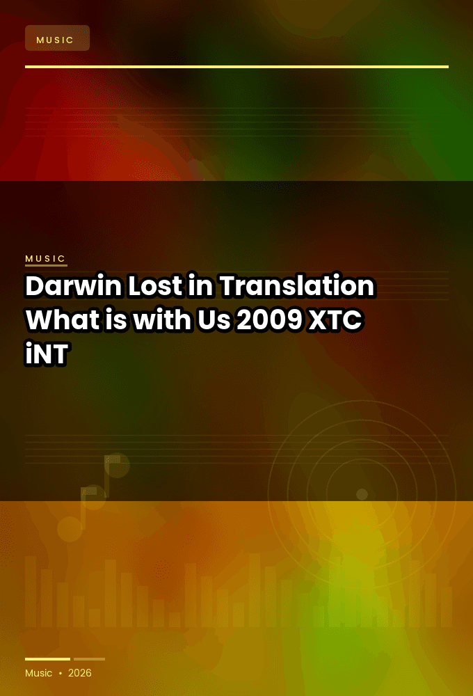 Darwin-Lost_in_Translation_What_is_with_Us-WEB-2009-XTC_iNT