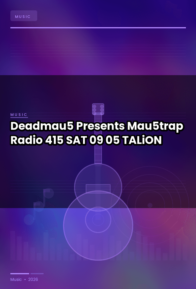 Deadmau5_-_Presents_Mau5trap_Radio_415-SAT-09-05-2026-TALiON