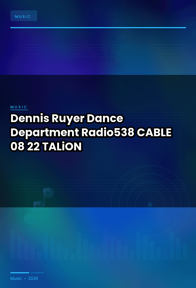 Dennis_Ruyer_-_Dance_Department_Radio538_-CABLE-08-22-2026-TALiON