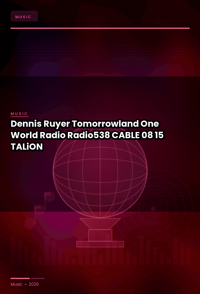 Dennis_Ruyer_-_Tomorrowland_One_World_Radio_Radio538_-CABLE-08-15-2026-TALiON