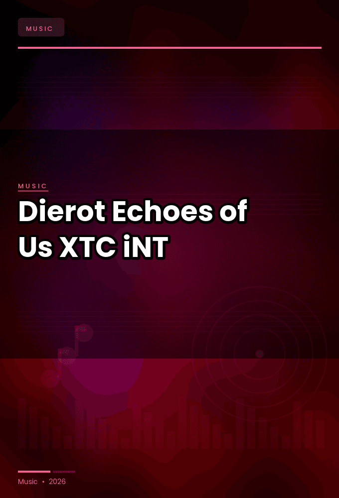 Dierot-Echoes_of_Us-WEB-2024-XTC_iNT
