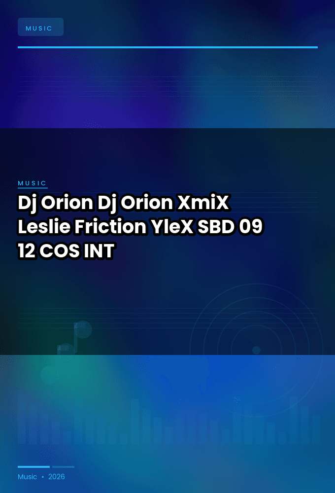 Dj_Orion-Dj_Orion_XmiX_Leslie_Friction-_YleX_-SBD-09-12-2025-COS_INT
