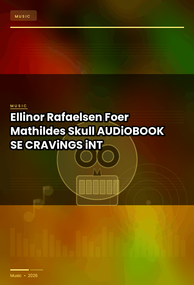 Ellinor_Rafaelsen_-_Foer_Mathildes_Skull-AUDiOBOOK-WEB-SE-2026-CRAViNGS_iNT