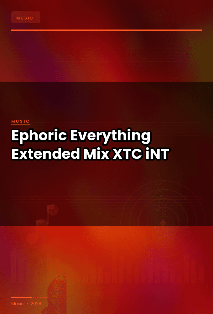 Ephoric-Everything_Extended_Mix_-SINGLE-WEB-2024-XTC_iNT