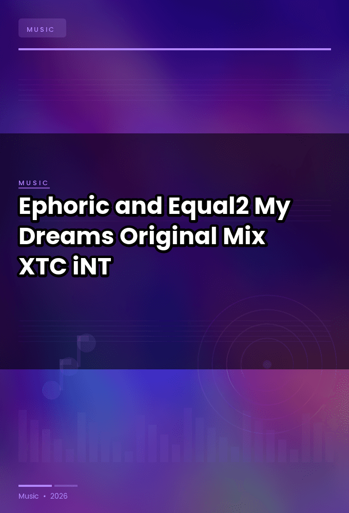 Ephoric_and_Equal2-My_Dreams_Original_Mix_-SINGLE-WEB-2024-XTC_iNT