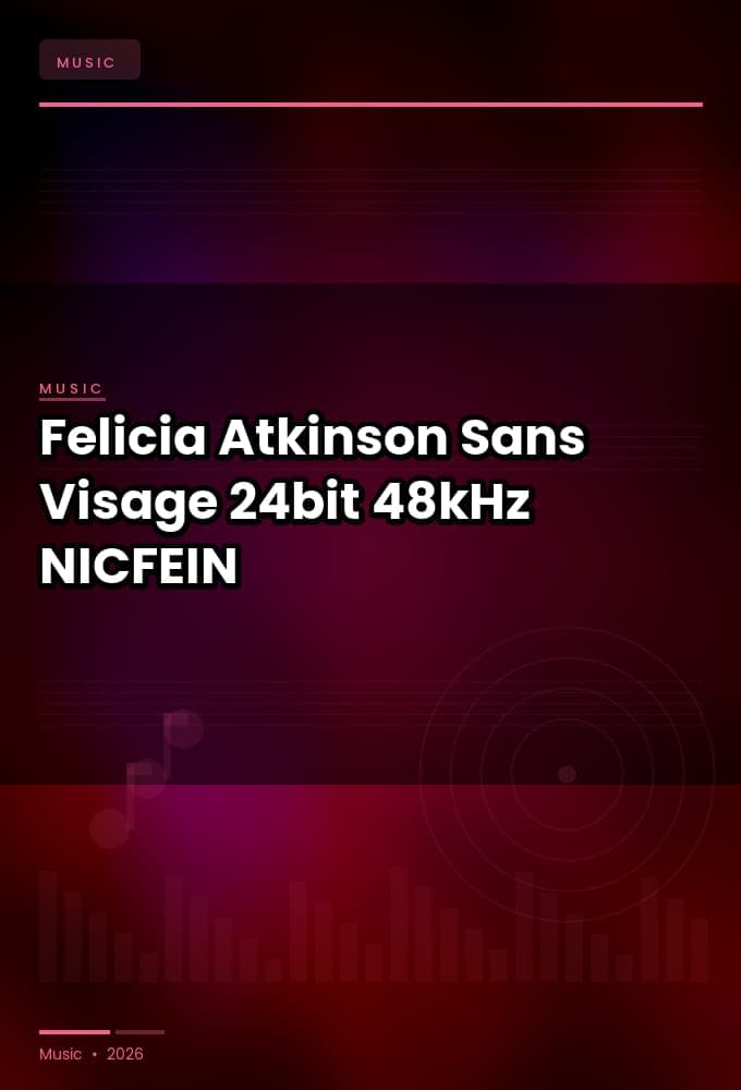 Felicia_Atkinson_-_Sans_Visage_2026_FLAC_24bit-48kHz_-NICFEIN