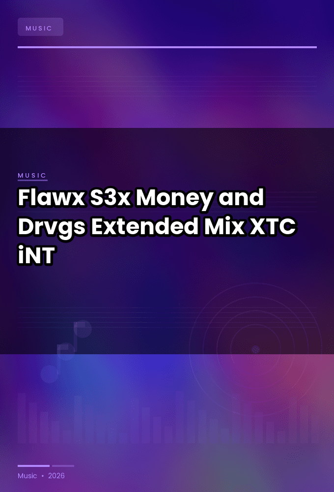 Flawx-S3x_Money_and_Drvgs_Extended_Mix_-SINGLE-WEB-2024-XTC_iNT
