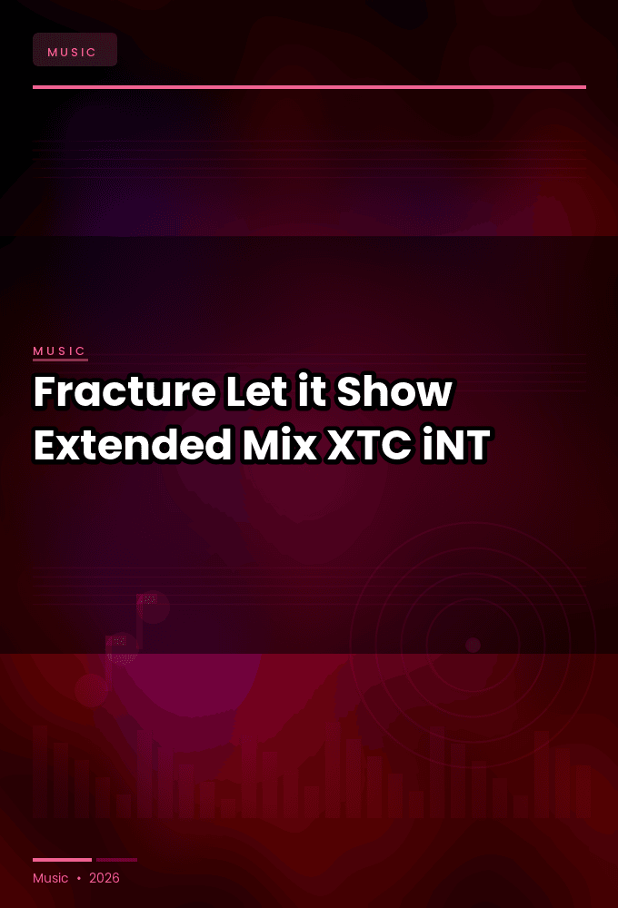 Fracture-Let_it_Show_Extended_Mix_-SINGLE-WEB-2024-XTC_iNT