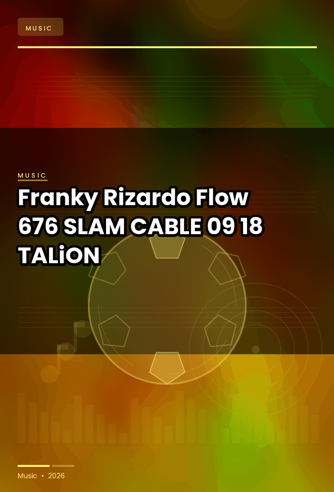 Franky_Rizardo_-_Flow_676_SLAM_-CABLE-09-18-2026-TALiON