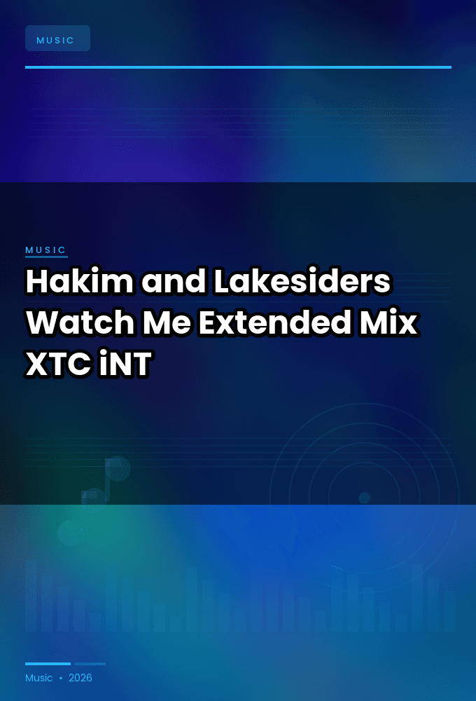 Hakim_and_Lakesiders-Watch_Me_Extended_Mix_-SINGLE-WEB-2024-XTC_iNT