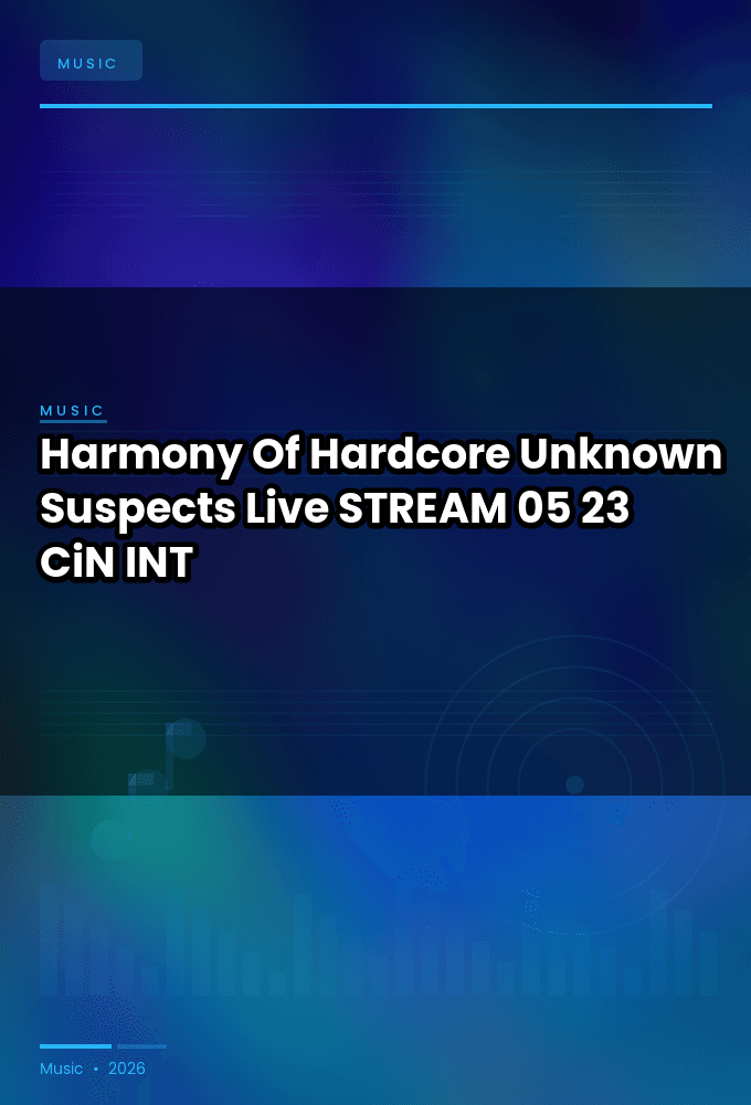 Harmony_Of_Hardcore_2026-Unknown_Suspects_Live-STREAM-05-23-2026-CiN_INT
