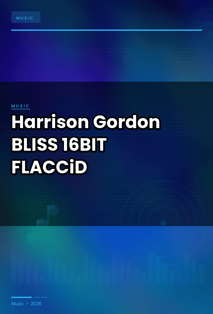 Harrison_Gordon-BLISS-16BIT-WEB-FLAC-2026-FLACCiD