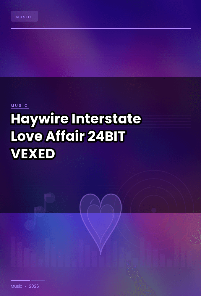 Haywire-Interstate_Love_Affair-Single-24BIT-WEB-FLAC-2026-VEXED