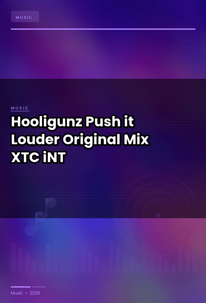 Hooligunz-Push_it_Louder_Original_Mix_-SINGLE-WEB-2024-XTC_iNT