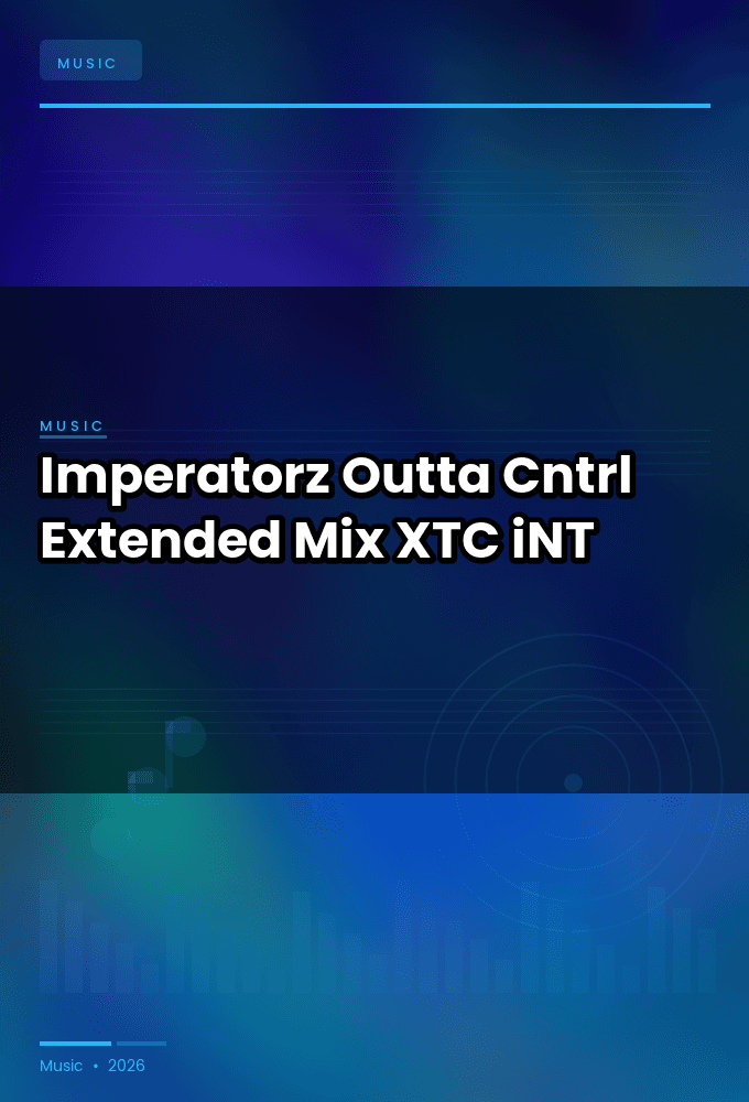 Imperatorz-Outta_Cntrl_Extended_Mix_-SINGLE-WEB-2024-XTC_iNT