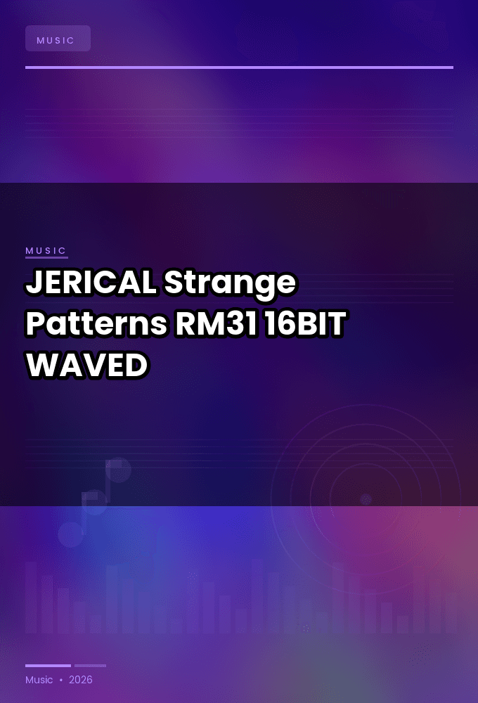 JERICAL-Strange_Patterns-RM31-16BIT-WEB-FLAC-2026-WAVED