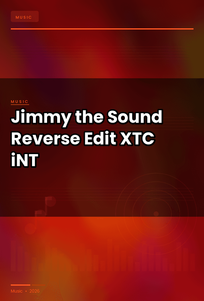 Jimmy_the_Sound-Reverse_Edit_-SINGLE-WEB-2024-XTC_iNT
