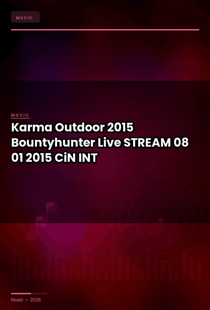 Karma_Outdoor_2015-Bountyhunter_Live-STREAM-08-01-2015-CiN_INT