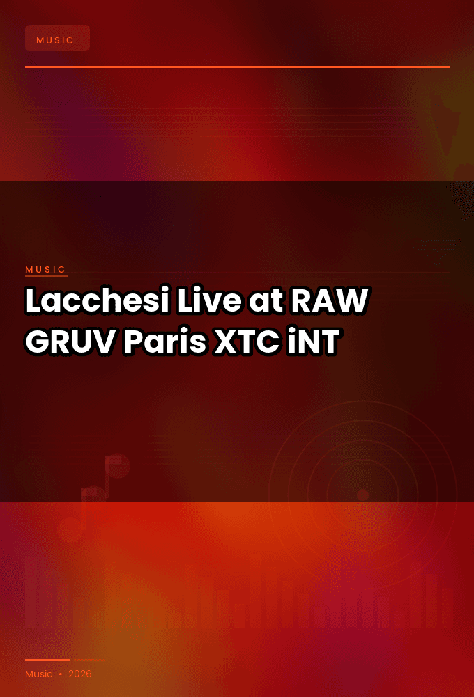 Lacchesi-Live_at_RAW_GRUV_Paris_2026-WEB-2026-XTC_iNT