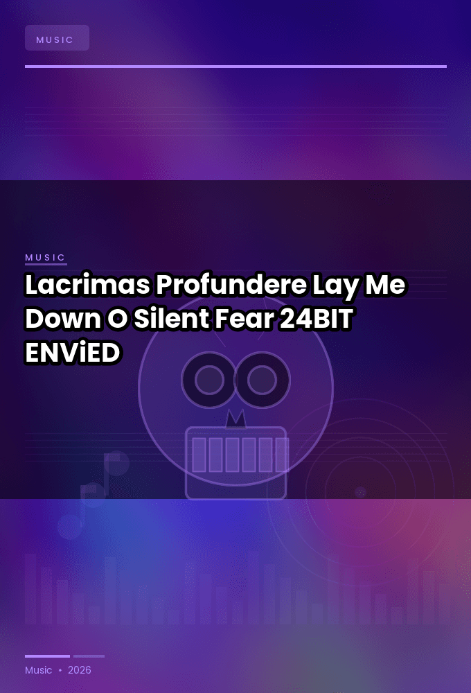 Lacrimas_Profundere-Lay_Me_Down_O_Silent_Fear-24BIT-WEB-FLAC-2026-ENViED