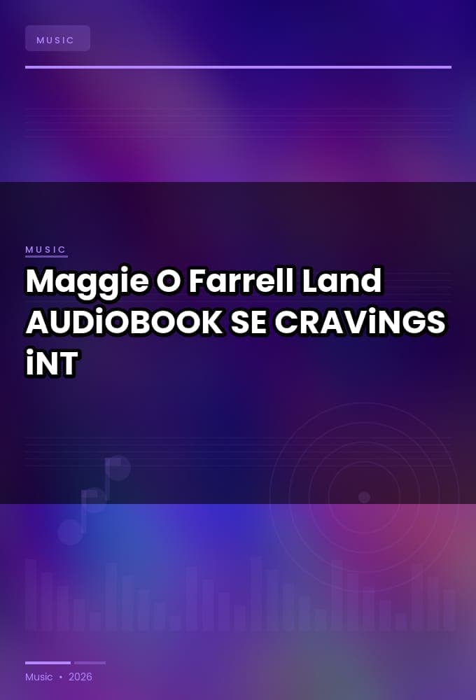 Maggie_O.Farrell_-_Land-AUDiOBOOK-WEB-SE-2026-CRAViNGS_iNT