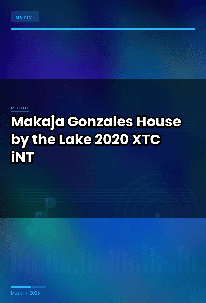 Makaja_Gonzales-House_by_the_Lake-SINGLE-WEB-2020-XTC_iNT
