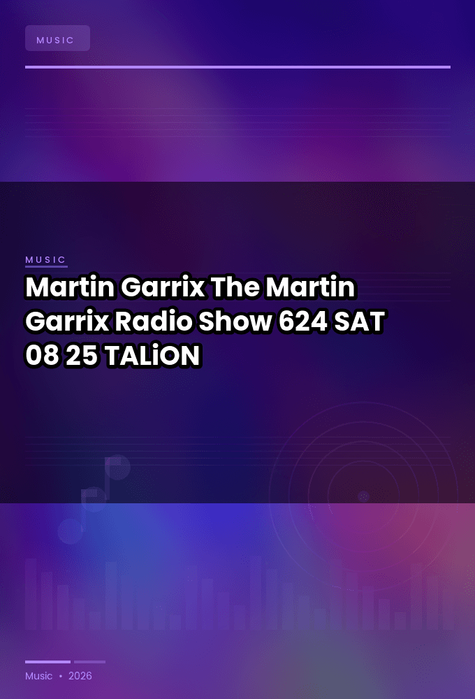 Martin_Garrix_-_The_Martin_Garrix_Radio_Show_624-SAT-08-25-2026-TALiON