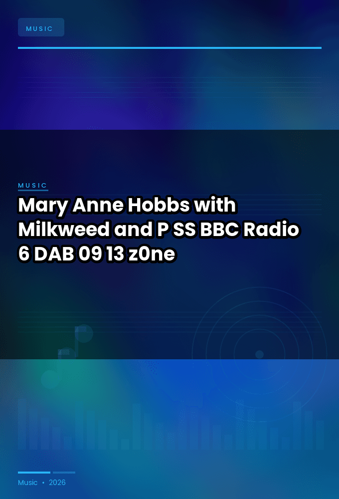 Mary_Anne_Hobbs_with_Milkweed_and_P_SS-BBC_Radio_6-DAB-09-13-2026-z0ne