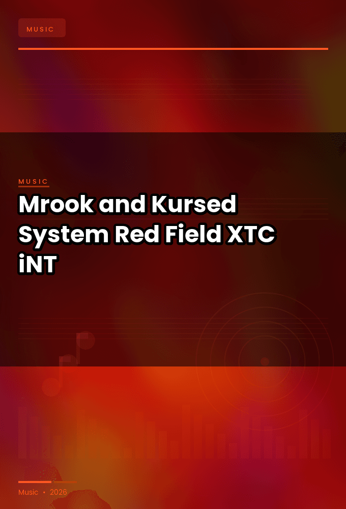 Mrook_and_Kursed_System-Red_Field-WEB-2025-XTC_iNT