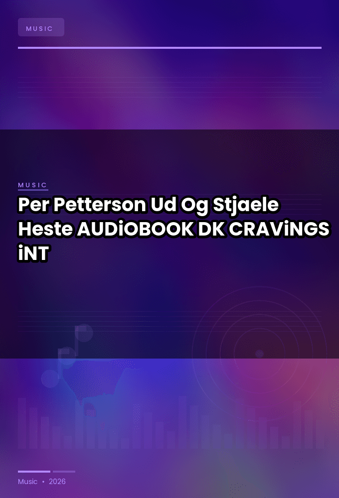 Per_Petterson_-_Ud_Og_Stjaele_Heste-AUDiOBOOK-WEB-DK-2026-CRAViNGS_iNT