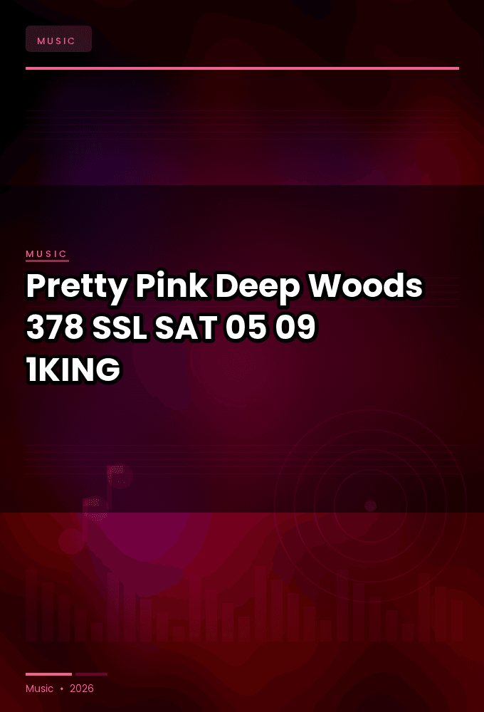 Pretty_Pink-Deep_Woods_378_SSL_-SAT-05-09-2026-1KING