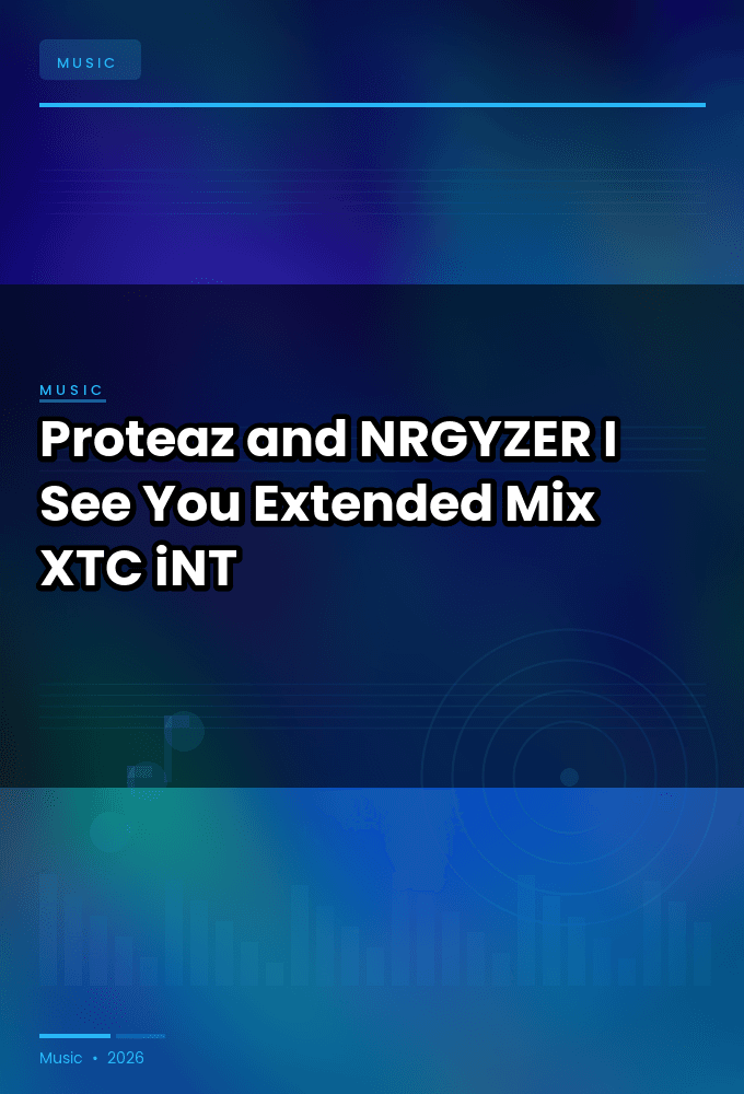 Proteaz_and_NRGYZER-I_See_You_Extended_Mix_-SINGLE-WEB-2024-XTC_iNT