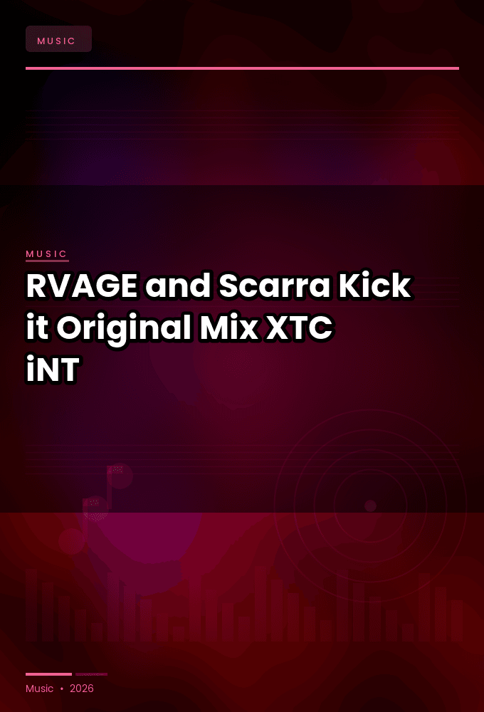 RVAGE_and_Scarra-Kick_it_Original_Mix_-SINGLE-WEB-2024-XTC_iNT